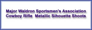 Click to see more on the Major Waldron Sportsmen's Association Cowboy Rifle Metallic Silhouette website.